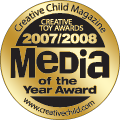 Creative Child Magazine 2007/08 Media of the Year Interactive Creative Media